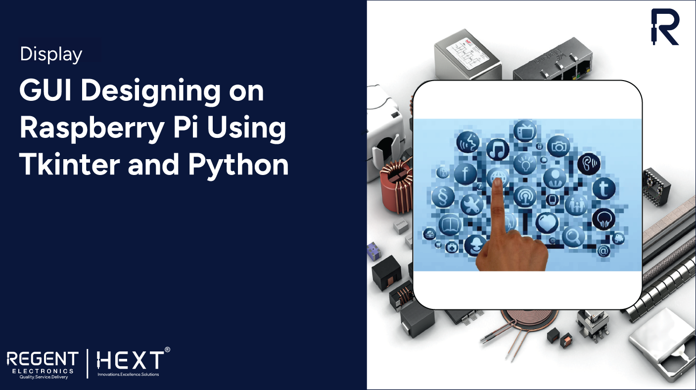 GUI Designing on Raspberry Pi Using Tkinter and Python - Regent Electronics